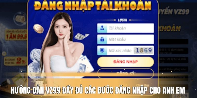huong-dan-vz99-day-du-cac-buoc-dang-nhap-cho-anh-em