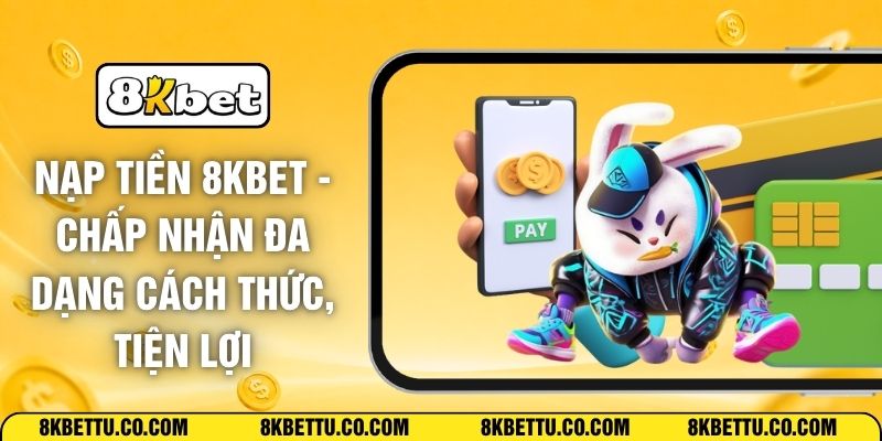 Nạp Tiền 8KBET