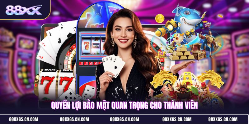 quyen-loi-bao-mat-quan-trong-cho-thanh-vien