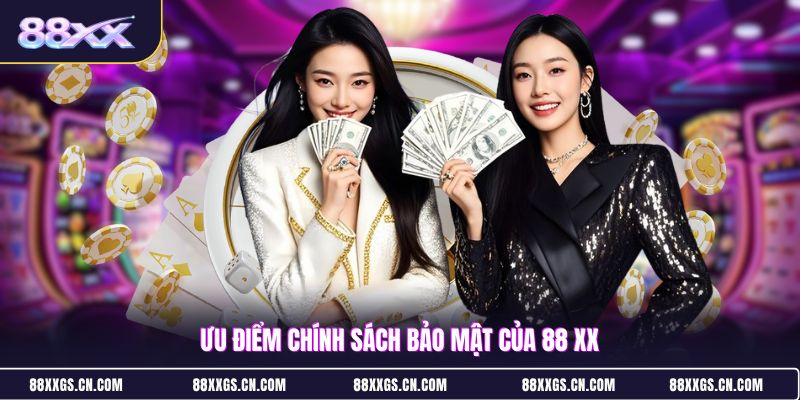 uu-diem-chinh-sach-bao-mat-cua-88-xx